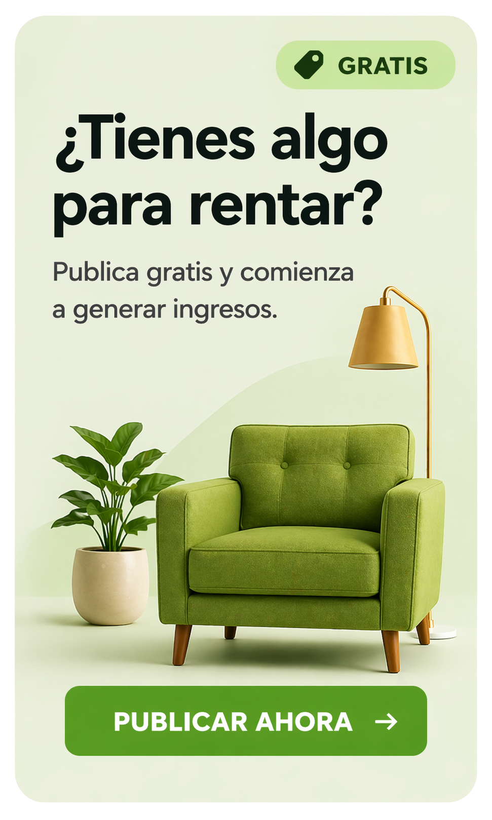 ¿Tienes algo para rentar? Publica gratis y comienza a generar ingresos